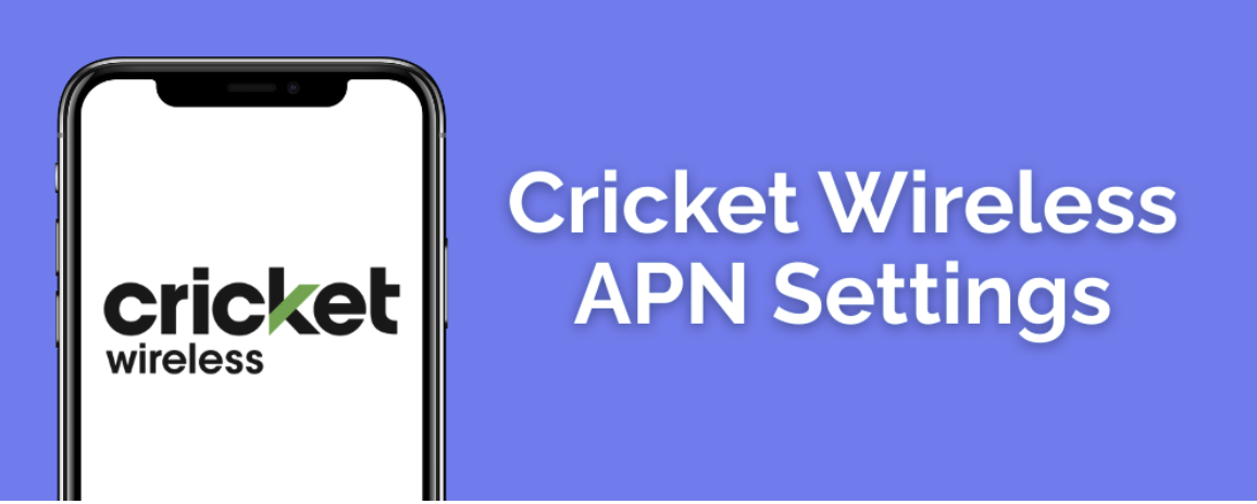 Cricket Wireless APN Settings for Android & iPhone